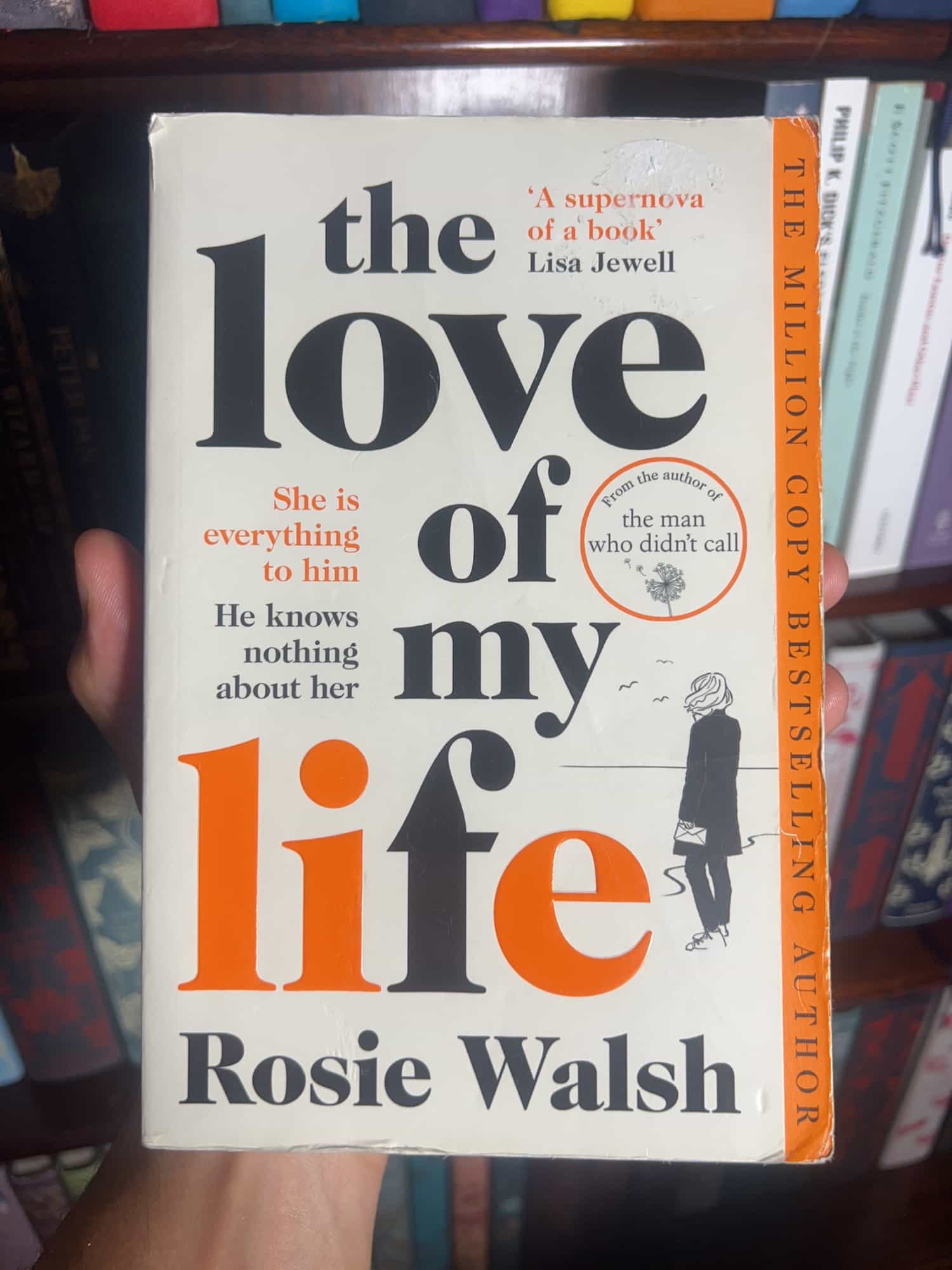 The Love of My Life by Rosie Walsh — front cover