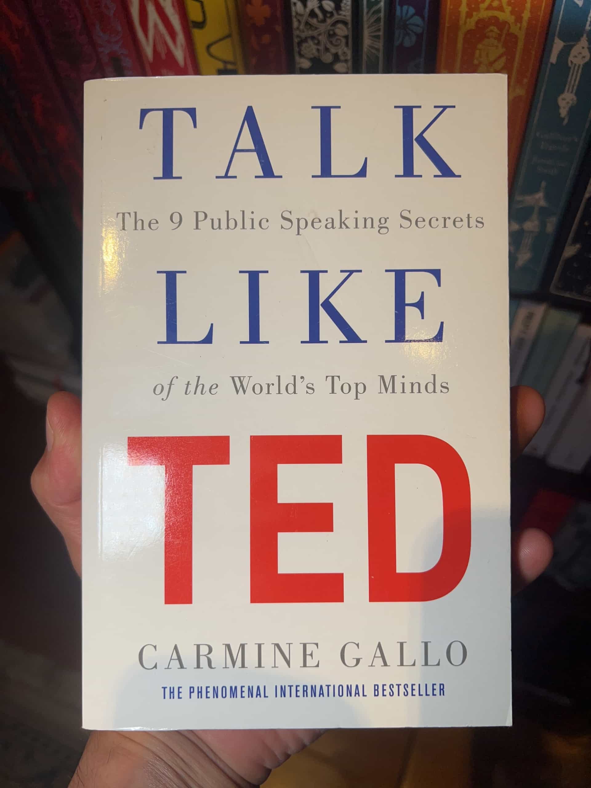 Talk Like TED: The 9 Public Speaking Secrets of the World's Top Minds by Carmine Gallo — front cover