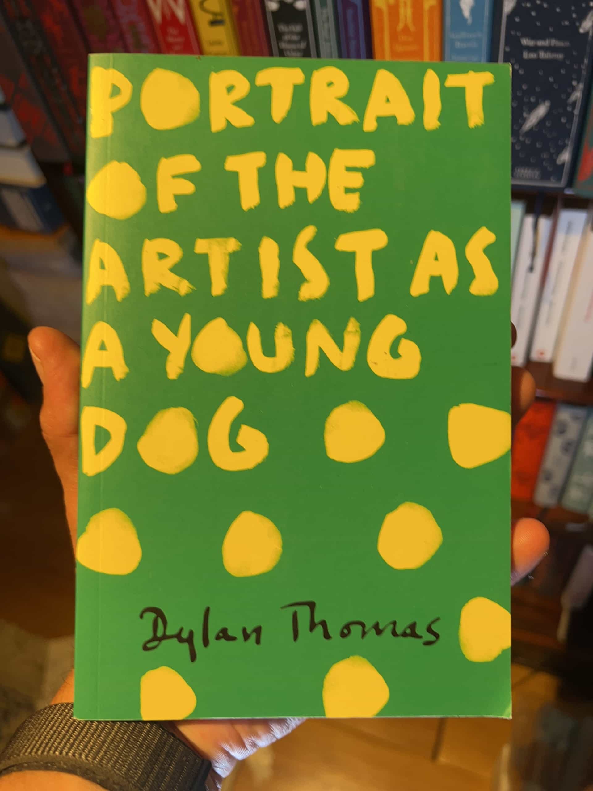 Portrait of the Artist as a Young Dog by Dylan Thomas — front cover