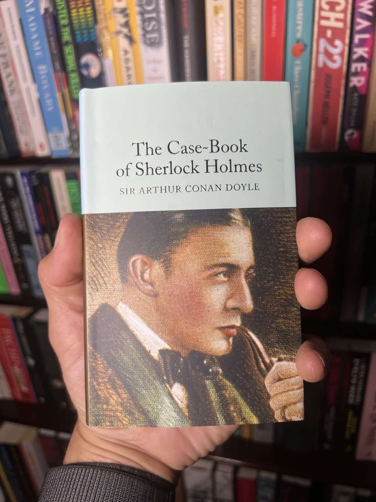 The Case-Book of Sherlock Holmes by Sir Arthur Conan Doyle